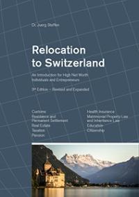 Relocation to Switzerland: An Introduction for High Net Worth Individuals and Entrepreneurs