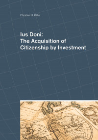 <p>Ius Doni: The Acquisition of Citizenship by Investment</p>